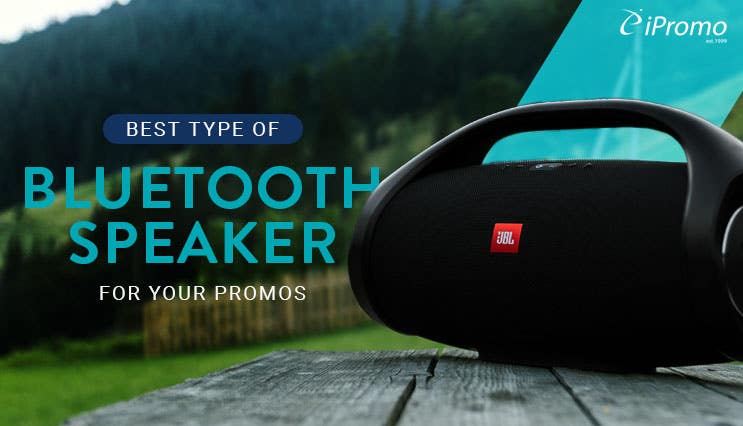 Best Type of Bluetooth Speakers for Your Promos